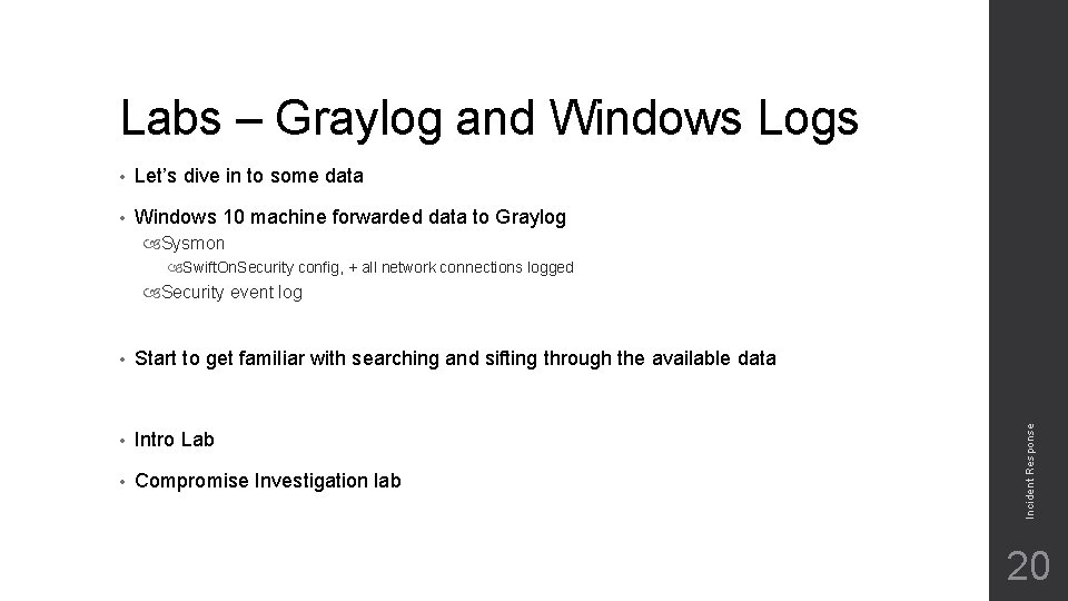 Labs – Graylog and Windows Logs • Let’s dive in to some data •