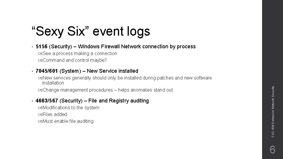 “Sexy Six” event logs • 5156 (Security) – Windows Firewall Network connection by process