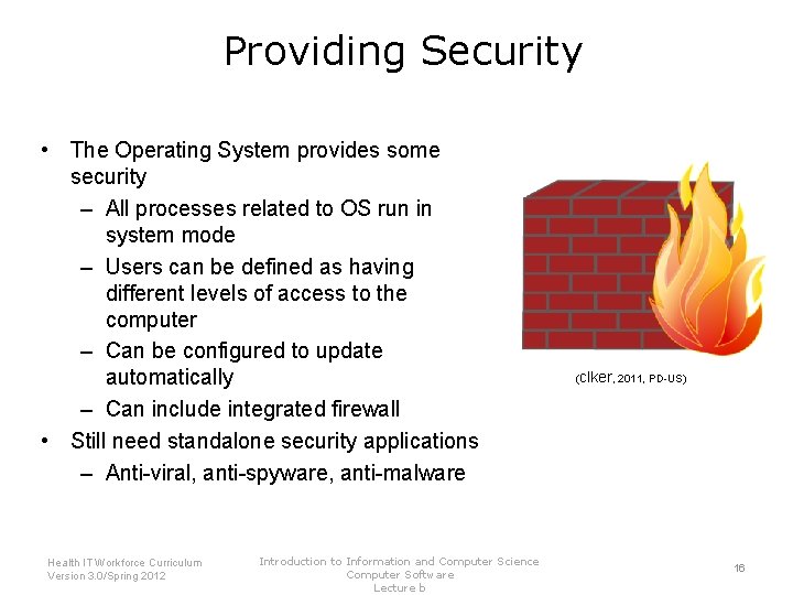 Providing Security • The Operating System provides some security – All processes related to