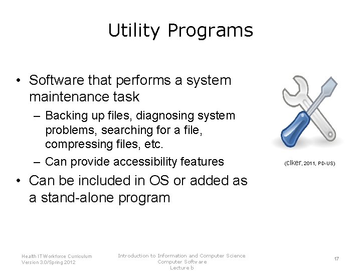 Utility Programs • Software that performs a system maintenance task – Backing up files,