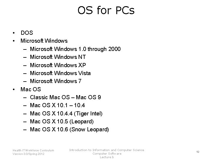 OS for PCs • • • DOS Microsoft Windows – Microsoft Windows 1. 0