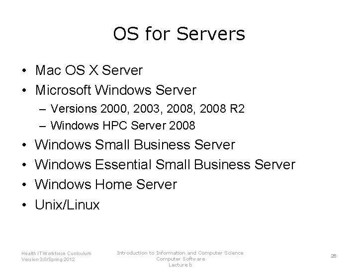 OS for Servers • Mac OS X Server • Microsoft Windows Server – Versions