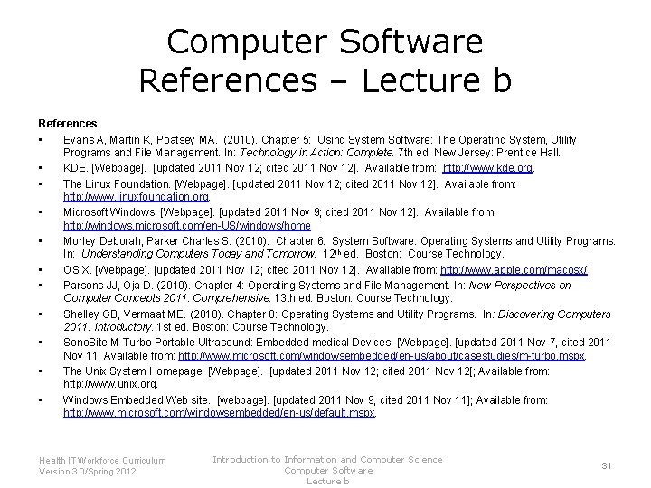 Computer Software References – Lecture b References • Evans A, Martin K, Poatsey MA.