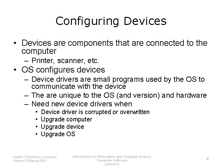 Configuring Devices • Devices are components that are connected to the computer – Printer,