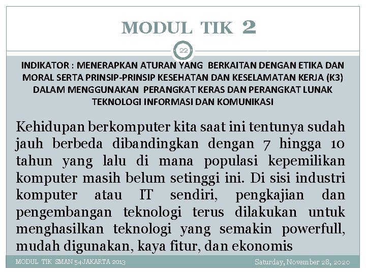 MODUL TIK 2 22 INDIKATOR : MENERAPKAN ATURAN YANG BERKAITAN DENGAN ETIKA DAN MORAL