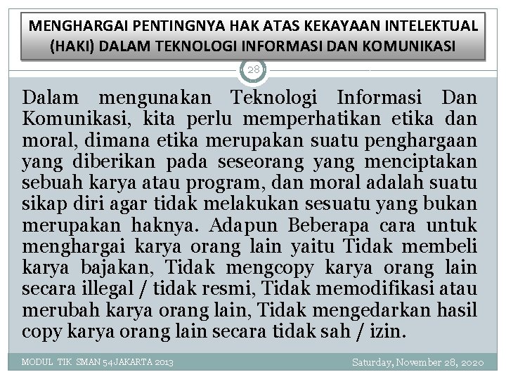 MENGHARGAI PENTINGNYA HAK ATAS KEKAYAAN INTELEKTUAL (HAKI) DALAM TEKNOLOGI INFORMASI DAN KOMUNIKASI 28 Dalam