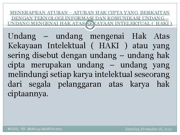 MENERAPKAN ATURAN – ATURAN HAK CIPTA YANG BERKAITAN DENGAN TEKNOLOGI INFORMASI DAN KOMUNIKASI UNDANG