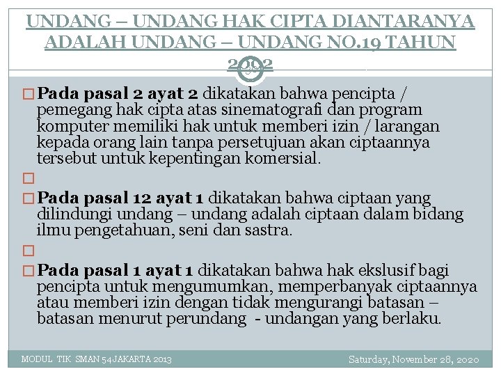 UNDANG – UNDANG HAK CIPTA DIANTARANYA ADALAH UNDANG – UNDANG NO. 19 TAHUN 2002