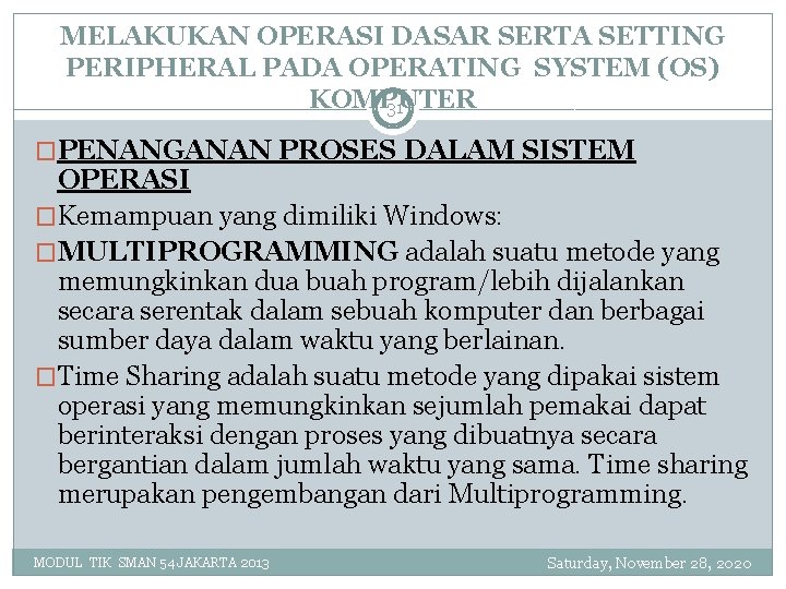 MELAKUKAN OPERASI DASAR SERTA SETTING PERIPHERAL PADA OPERATING SYSTEM (OS) KOMPUTER 31 �PENANGANAN PROSES