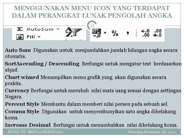 MENGGUNAKAN MENU ICON YANG TERDAPAT DALAM PERANGKAT LUNAK PENGOLAH ANGKA 35 Auto Sum Digunakan