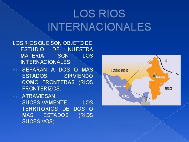 LOS RIOS INTERNACIONALES LOS RIOS QUE SON OBJETO DE ESTUDIO DE NUESTRA MATERIA SON