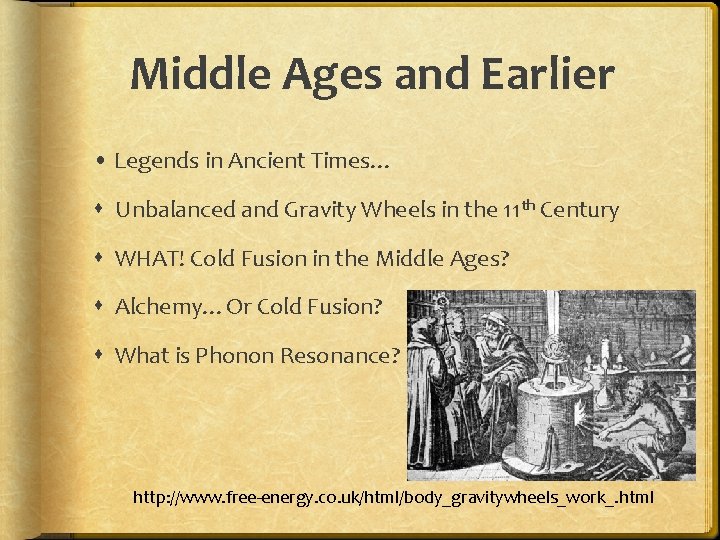 Middle Ages and Earlier • Legends in Ancient Times… Unbalanced and Gravity Wheels in