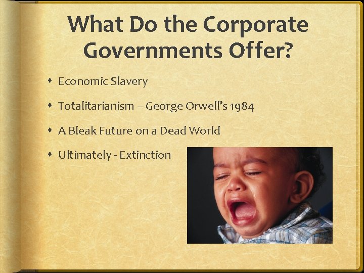 What Do the Corporate Governments Offer? Economic Slavery Totalitarianism – George Orwell’s 1984 A