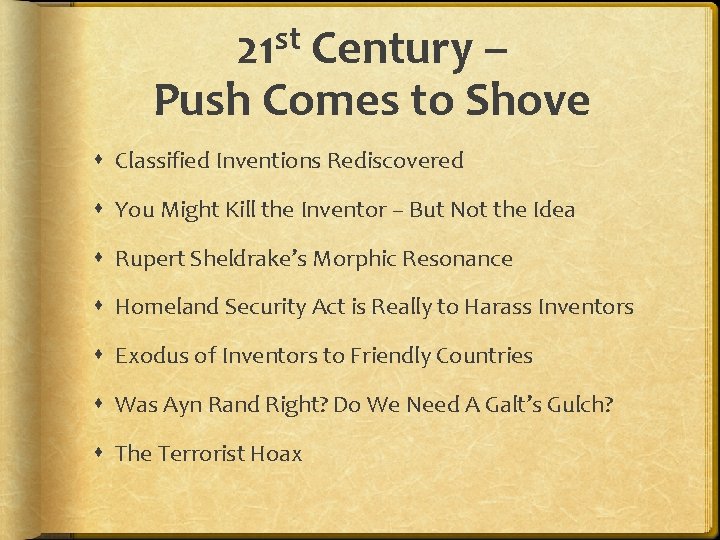 21 st Century – Push Comes to Shove Classified Inventions Rediscovered You Might Kill