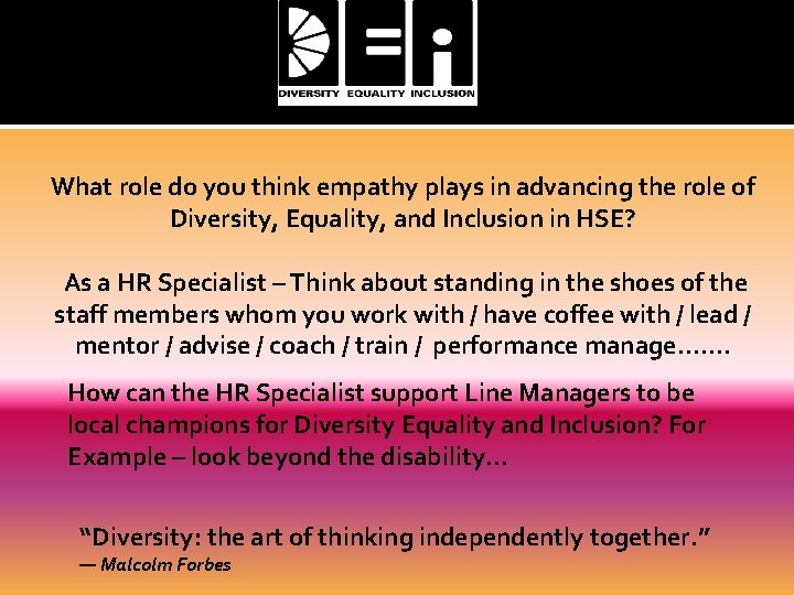 What role do you think empathy plays in advancing the role of Diversity, Equality,