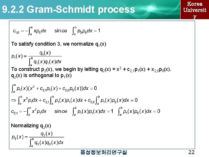 9. 2. 2 Gram-Schmidt process Korea Universit y To satisfy condition 3, we normalize