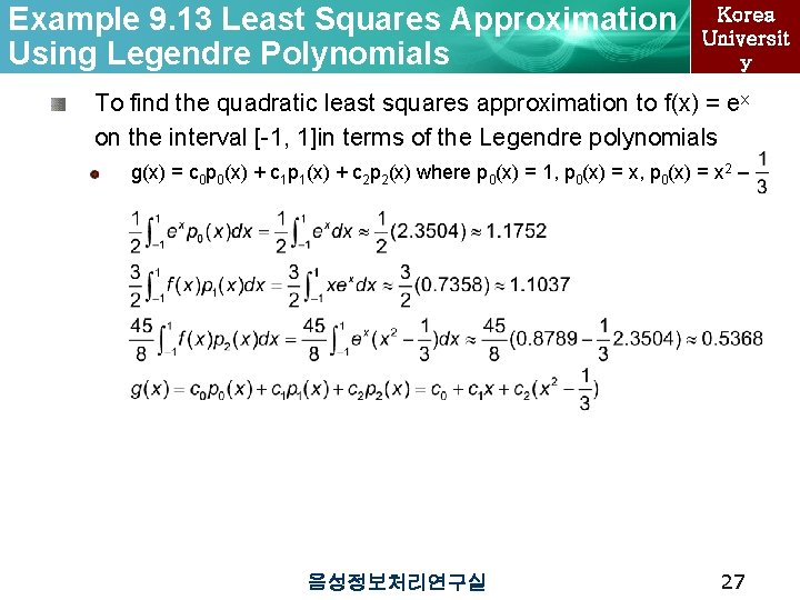 Example 9. 13 Least Squares Approximation Using Legendre Polynomials Korea Universit y To find