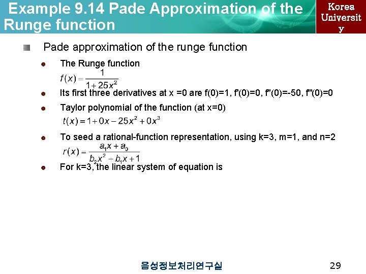 Example 9. 14 Pade Approximation of the Runge function Korea Universit y Pade approximation