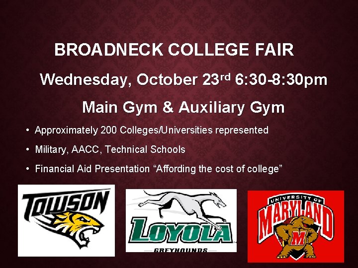 BROADNECK COLLEGE FAIR Wednesday, October 23 rd 6: 30 -8: 30 pm Main Gym