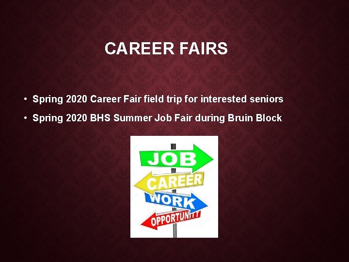 CAREER FAIRS • Spring 2020 Career Fair field trip for interested seniors • Spring