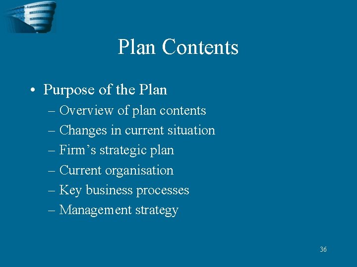 Plan Contents • Purpose of the Plan – Overview of plan contents – Changes