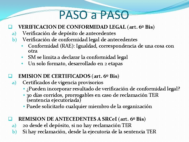 PASO a PASO q VERIFICACION DE CONFORMIDAD LEGAL (art. 6º Bis) a) Verificación de