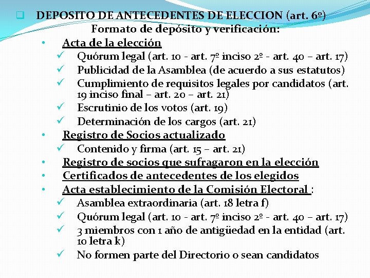 q DEPOSITO DE ANTECEDENTES DE ELECCION (art. 6º) Formato de depósito y verificación: •