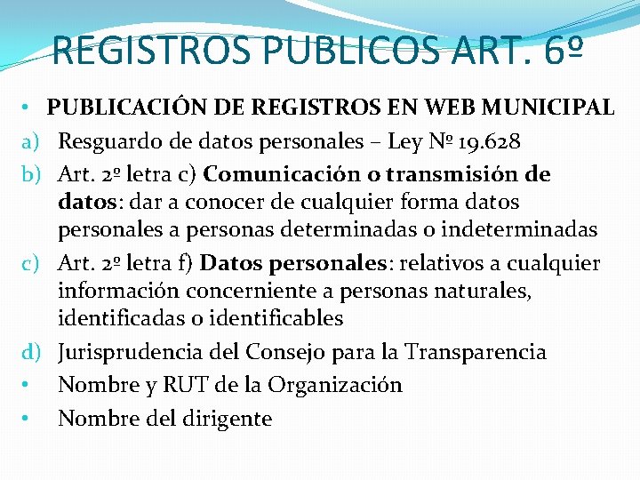 REGISTROS PUBLICOS ART. 6º • PUBLICACIÓN DE REGISTROS EN WEB MUNICIPAL a) Resguardo de