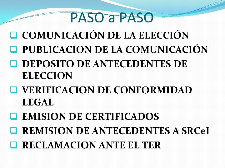 PASO a PASO q COMUNICACIÓN DE LA ELECCIÓN q PUBLICACION DE LA COMUNICACIÓN q