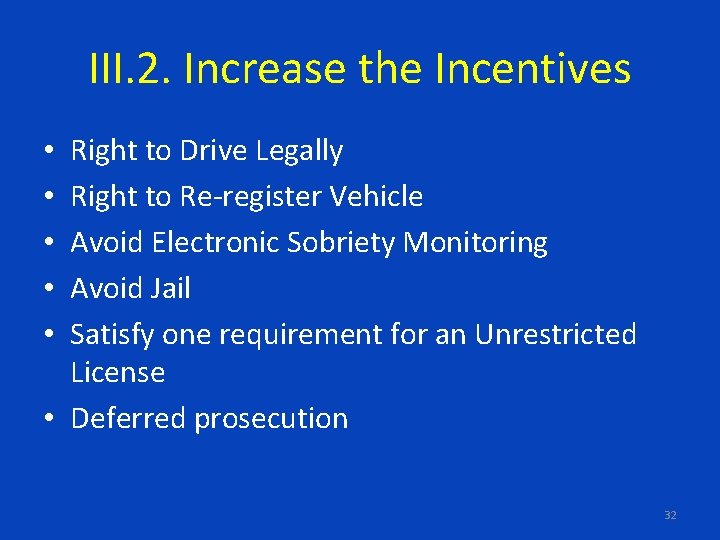 III. 2. Increase the Incentives Right to Drive Legally Right to Re-register Vehicle Avoid