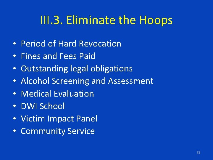 III. 3. Eliminate the Hoops • • Period of Hard Revocation Fines and Fees