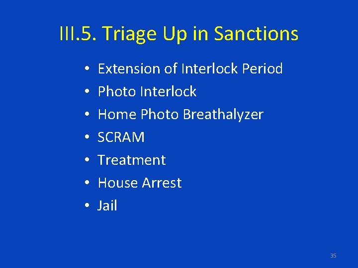 III. 5. Triage Up in Sanctions • • Extension of Interlock Period Photo Interlock