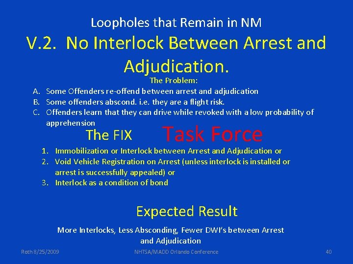 Loopholes that Remain in NM V. 2. No Interlock Between Arrest and Adjudication. The