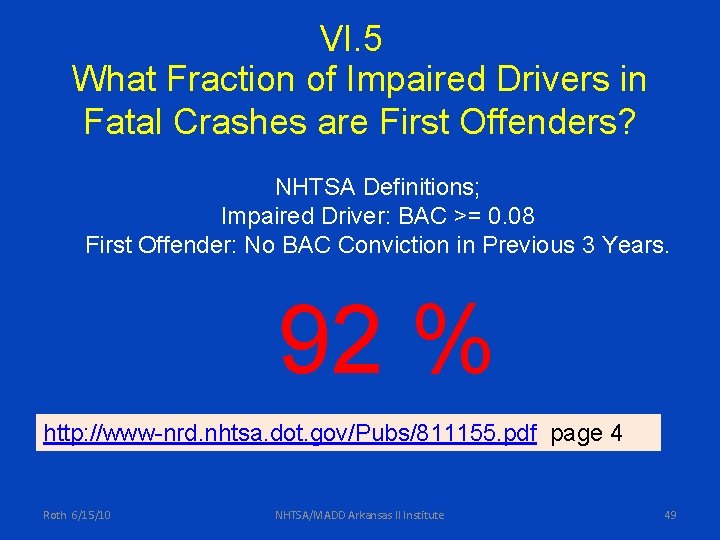 VI. 5 What Fraction of Impaired Drivers in Fatal Crashes are First Offenders? NHTSA