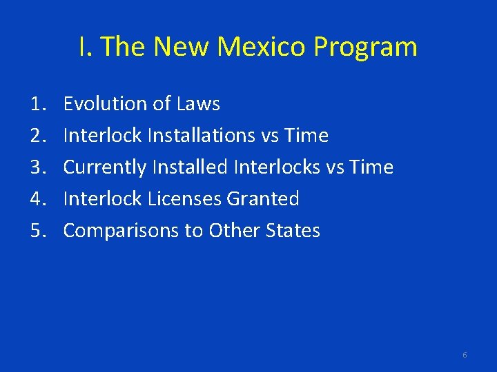 I. The New Mexico Program 1. 2. 3. 4. 5. Evolution of Laws Interlock