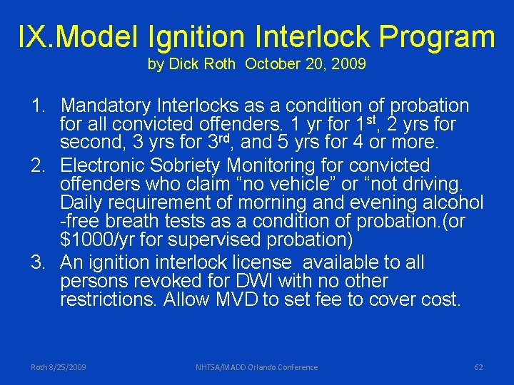 IX. Model Ignition Interlock Program by Dick Roth October 20, 2009 1. Mandatory Interlocks