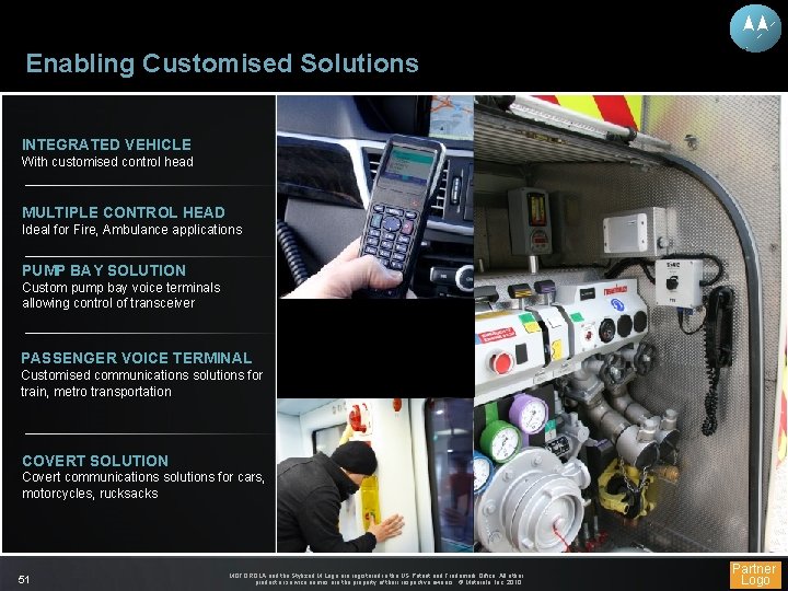 Enabling Customised Solutions INTEGRATED VEHICLE With customised control head MULTIPLE CONTROL HEAD Ideal for