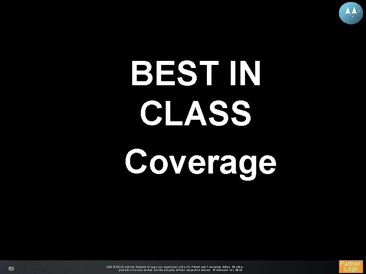 BEST IN CLASS Coverage 53 MOTOROLA and the Stylized M Logo are registered in