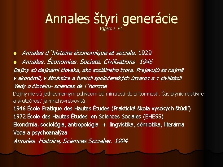 Annales štyri generácie Iggers s. 61 l l Annales d´histoire économique et sociale, 1929