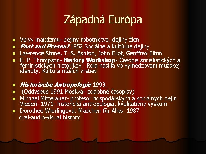 Západná Európa l l Vplyv marxizmu- dejiny robotníctva, dejiny žien Past and Present 1952