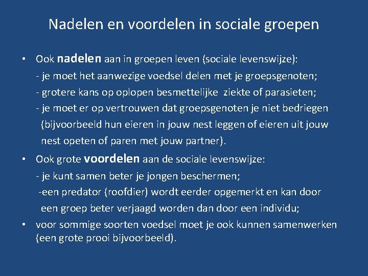 Nadelen en voordelen in sociale groepen • Ook nadelen aan in groepen leven (sociale Nadelen en voordelen in sociale groepen • Ook nadelen aan in groepen leven (sociale