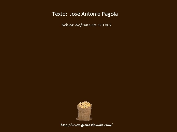 Texto: José Antonio Pagola Música: Air from suite nº 3 in D http: //www.