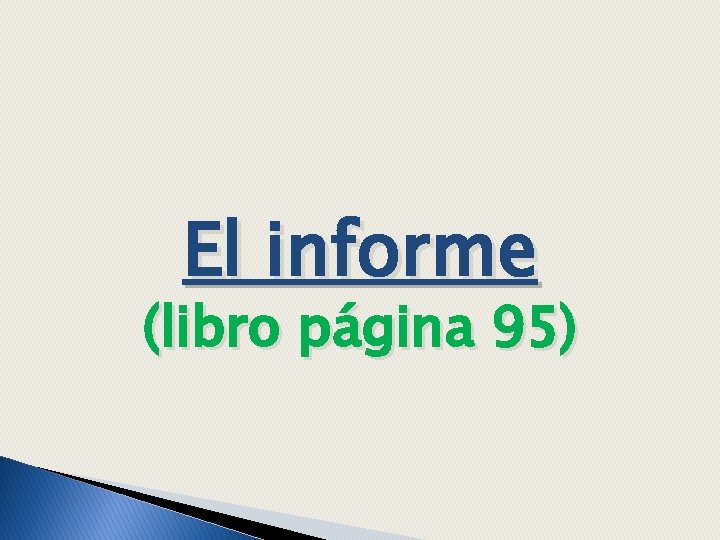 El informe (libro página 95) 