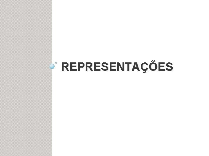 REPRESENTAÇÕES 