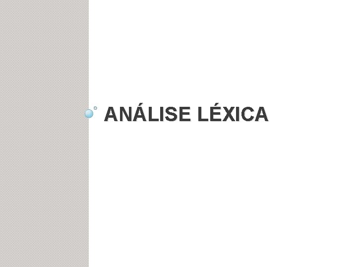 ANÁLISE LÉXICA 