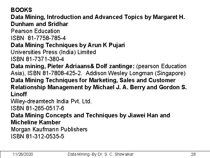 BOOKS Data Mining, Introduction and Advanced Topics by Margaret H. Dunham and Sridhar Pearson