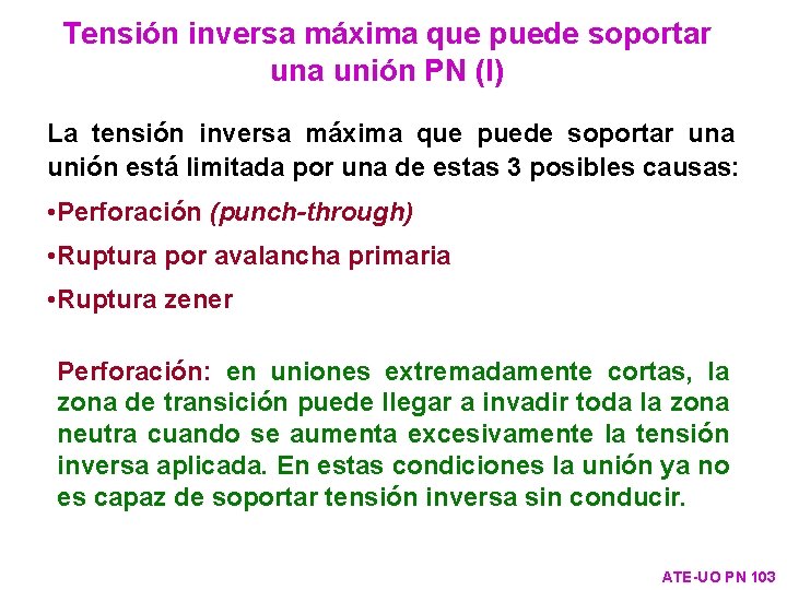 Tensión inversa máxima que puede soportar una unión PN (I) La tensión inversa máxima