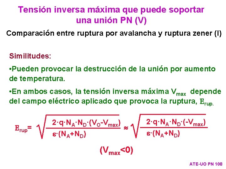 Tensión inversa máxima que puede soportar una unión PN (V) Comparación entre ruptura por