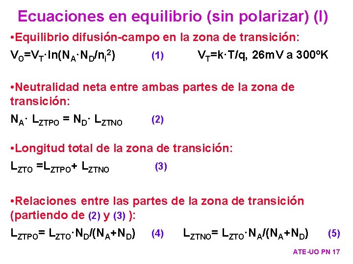 Ecuaciones en equilibrio (sin polarizar) (I) • Equilibrio difusión-campo en la zona de transición:
