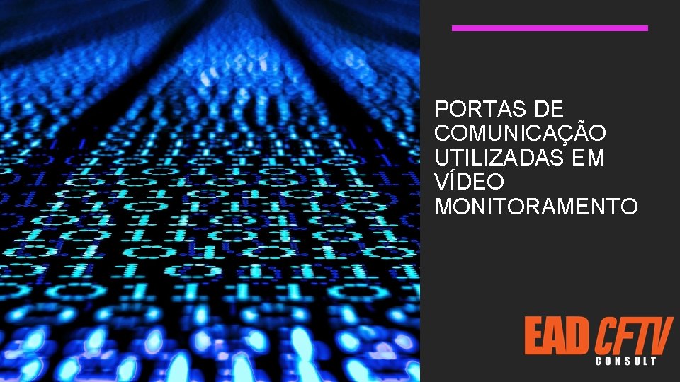 PORTAS DE COMUNICAÇÃO UTILIZADAS EM VÍDEO MONITORAMENTO 